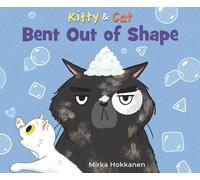 Mirka Hokkanen Kitty and Cat: Bent Out of Shape (Copertina rigida) Kitty and Cat
