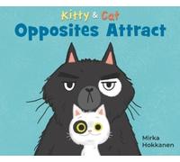 Mirka Hokkanen Kitty and Cat: Opposites Attract (Copertina rigida) Kitty and Cat
