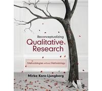 Mirka Koro-Ljungberg Reconceptualizing Qualitative Research (Tascabile)