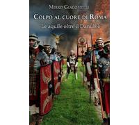 Mirko Giacomelli Colpo al cuore di Roma (Tascabile) Colpo Al Cuore Di Roma