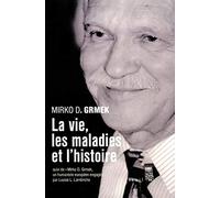 Mirko Grmek Coffret 2 Volumes : La Guerre Comme Maladie Sociale Et Autres Textes Politiques. La Vie, Les Maladies Et L'Histoire