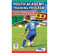 Mirko Mazzantin Youth Academy Training Program u5-u8 - New Methodolo (Tascabile)