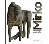 Mirko. Nel tempo e nel mito. Ediz. illustrata