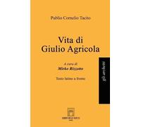 Mirko Rizzotto Publio Corneli Vita di Giulio Agricola. Testo latino (Tascabile)