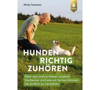 Mirko Tomasini Hunden richtig zuhören: Über das wahre Wesen unserer (Tascabile)