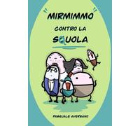 Mirmimmo contro la sQuola