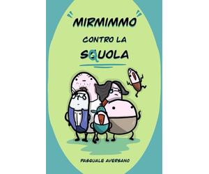 Mirmimmo contro la sQuola
