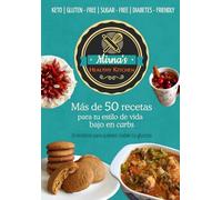 Mirna's healthy kitchen: Más de 50 recetas para tu estilo de vida bajo en carbs