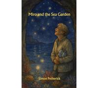 Miro and the Sea Garden