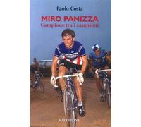 Miro Panizza. Campione tra i campioni - [Macchione Editore]