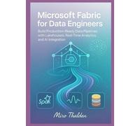 Miro Thalden Microsoft Fabric for Data Engineers (Tascabile)