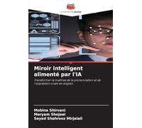 Miroir intelligent alimenté par l'IA: Transformer la maîtrise de la prononciation et de l'expression orale en anglais