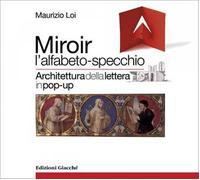 Miroir l'alfabeto-specchio. Architettura della lettera in pop-up. Ediz. a colori