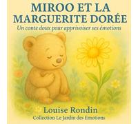 Miroo et la Marguerite Dorée: Un conte doux pour apprivoiser ses émotions