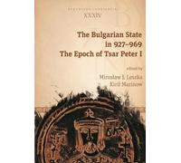 Mirosław J. Leszka The Bulgarian State in 927-969 (Tascabile)