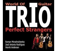Miroshnichenko, Roman - World Of Guitar Trio: Perfect Strangers