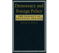 Miroslav Nincic Democracy and Foreign Policy (Copertina rigida)
