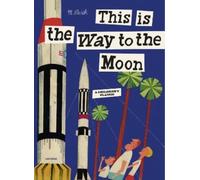 Miroslav Sasek This is the Way to the Moon (Copertina rigida) This is . . .