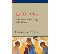 Miroslav Volf After Our Likeness (Tascabile) Sacra Doctrina
