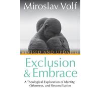 Miroslav Volf Exclusion and Embrace, Revised and Updated (Copertina rigida)