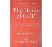 Miroslav Volf Ryan McAnnally-Linz The Home of God (Tascabile)
