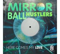 Mirror Ball Hustlers - Here Comes My Love - Cd