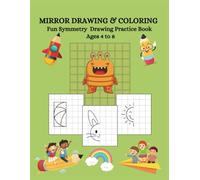 Mirror Drawing and Coloring Fun Symmetry Drawing Practice Book Ages 4 to 8: 80 activity sheets to increase child’s brain power. Educational and engaging activity book for children.