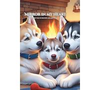 Mirror In My Heart: "An Uplifting Tale of Bravery and Self-Discovery" Volume: 1
