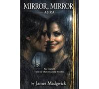 Mirror Mirror Aura: The Smart Mirror Thriller That Will Make You Cover Every Reflection
