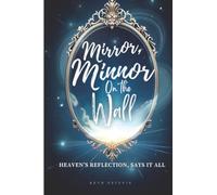 Mirror, Mirror On The Wall: Heaven' Reflection Says It All