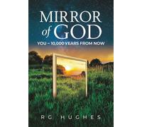Mirror of God: You ~ 10,000 Years from Now