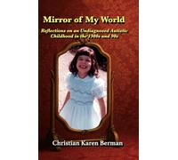 Mirror of My World: Reflections on an Undiagnosed Autistic Childhood in the 1980s and 90s