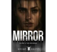 Mirror: Oltre il tuo riflesso (Cocktail Edizioni)