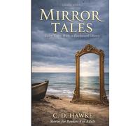 Mirror Tales: Fairy Tales with a Backward Glance