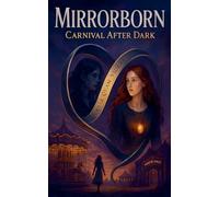 Mirrorborn: Carnival After Dark