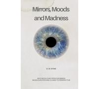 Mirrors, Moods and Madness