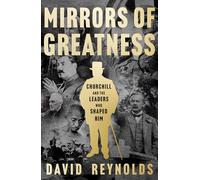 Mirrors of Greatness: Churchill and the Leaders Who Shaped Him