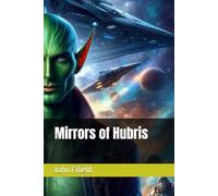 Mirrors of Hubris: 2