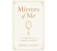 Mirrors Of Me: Learning Who I am Through Love and Life