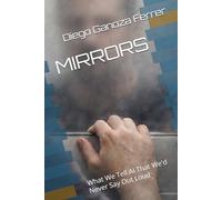 MIRRORS: What We Tell AI That We'd Never Say Out Loud