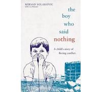 Mirsad Solakovi The Boy Who Said Nothing - A Child's Story of Fleein (Tascabile)