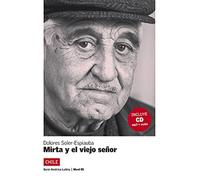 Mirta y el viejo senor. Con CD Audio: Mirta y el viejo senor (Chile) + CD (B1)