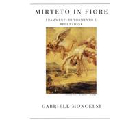 Mirteto in Fiore: Frammenti di Tormento e Redenzione