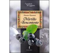 Mirtillo bencontento. Tutte le virtù del mirtillo nero