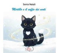 Mirtillo e il soffio dei venti. Ediz. illustrata