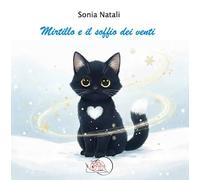 Mirtillo e il soffio dei venti. Ediz. illustrata