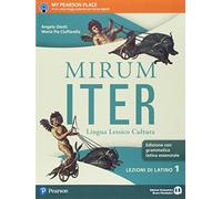 Mirum iter. Grammatica essenziale. Lezioni. Per le Scuole superiori. Con e-book. Con espansione online (Vol. 1)
