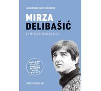 Mirza Delibasic. El último romántico