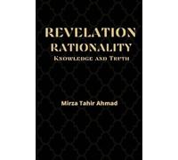 Mirza Tahir Ahma Revelation, Rationality, Knowledge and Trut (Copertina rigida)