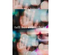 Mirza Waheed Tell Her Everything (Copertina rigida)